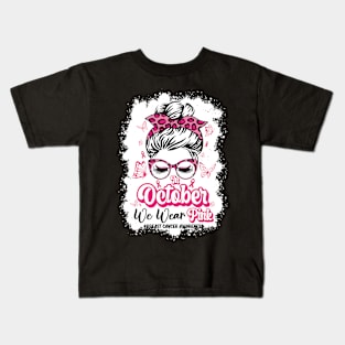 In October We Wear Pink Messy Bun Breast Cancer Awareness Kids T-Shirt